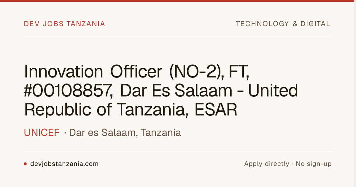 Innovation Officer (NO-2) — UNICEF | Dev Jobs Tanzania